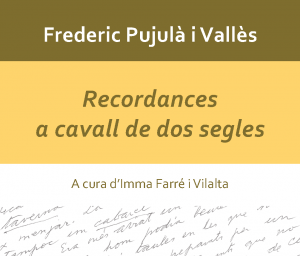 Frederic Pujulà i Vallès: recordances a cavall de dos segles