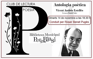 Club de lectura de poesia. Comentem "Antologia poètica de Vicent Andrés Estellés". Conduït per Roser Benet Pugès.