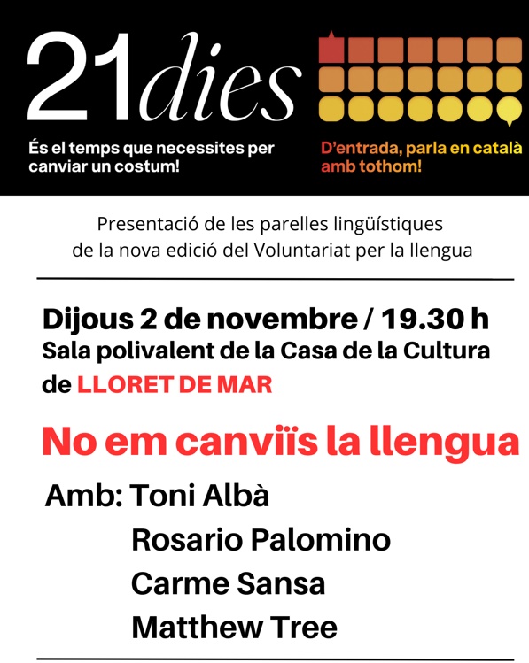 21 dies. No em canviïs la llengua