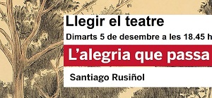 Llegir teatre: "L'alegria que passa" de Santiago Rusiñol
