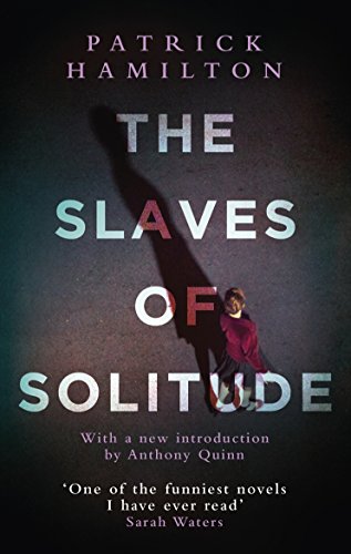 The Slaves of Solitude, by Patrick Hamilton