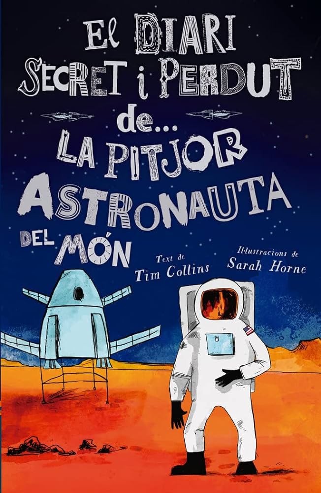 El diari secret i perdut de la pitjor astronauta del món, de Tim Collins
