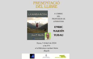 Presentació del llibre "La Maria Rosa" de Joan Murillo, presentació a càrrec del professor de literatura Enric Martín Tubau.