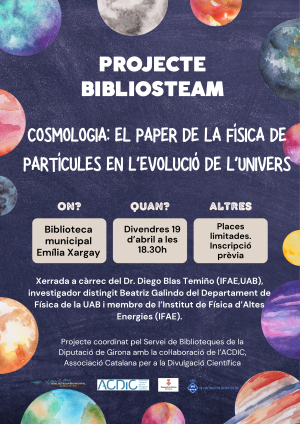 Projecte BiblioSTEAM. Cosmologia: el paper la de física de partícules en l'evolució de l'Univers