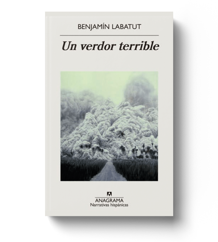 Un verdor terrible, de Benjamin Labatut