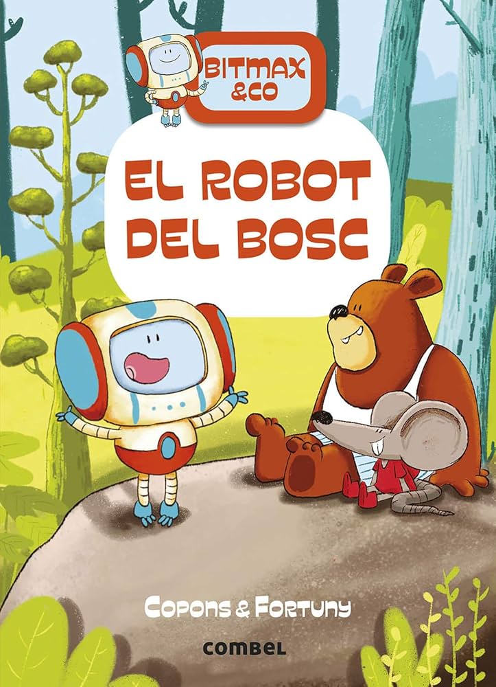  Bitmax, el robot del bosc, de Jaume Copons i Liliana Fortuny 