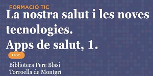 La nostra salut i les noves tecnologies.  Apps de salut 1.