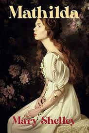 Mathilda by Mary Shelley
