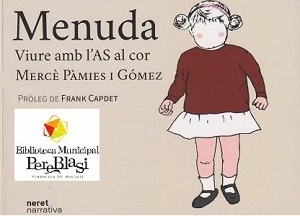 Presentem el llibre "Menuda. Viure amb l'AS al cor" de Mercè Pàmies