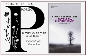 Club de lectura de poesia. "Antologia de Spoon River" de Edgar Lee Masters. A càrrec de Marià Sais