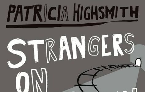 Strangers on a Train, by Patricia Highsmith