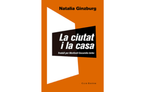 "La ciutat i la casa", de Natalia Ginzburg