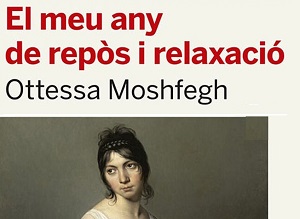 Comentem "El meu any de repòs i relaxació" d'Ottessa Moshfegh.