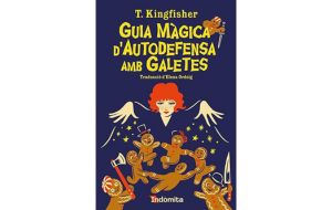 Guia màgica d'autodefensa amb galetes, de T. Kingsfisher