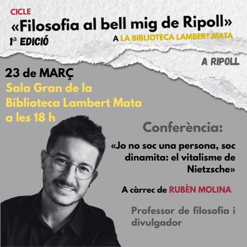 Filosofia al bell mig de Ripoll: Conferència "Jo no soc una persona, soc dinamita: el vitalisme de Nietzsche" a càrrec de Rubèn Molina