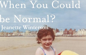 Comentem " Why be happy when we coluld be normal? by Jeanette Winterson