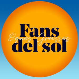Oques Grasses - Fans del sol