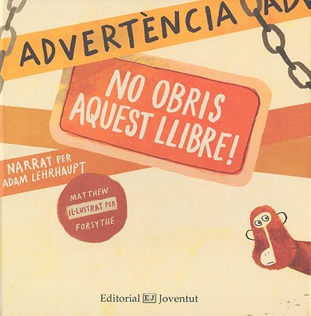 Advertència: no obris aquest llibre!, d'Adam Lehrhaupt i Matthew Forsythe