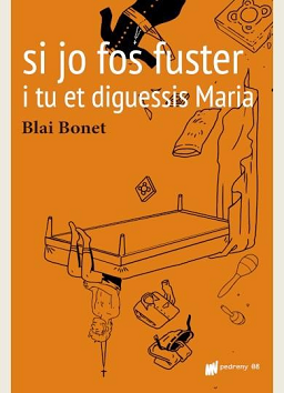 Si jo fos fuster i tu et diguessis Maria