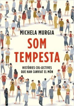 Som tempesta Històries col·lectives que han canviat el món