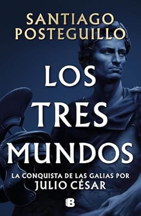 Los tres mundos (Santiago Posteguillo)