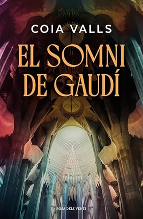 El somni de Gaudí, de Coia Valls
