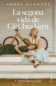 Agnès Marquès- La segona vida de Ginebra Vern
