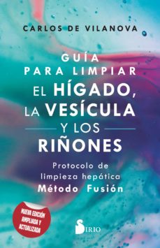 Guía para limpiar el hígado, la besícula y los riñones